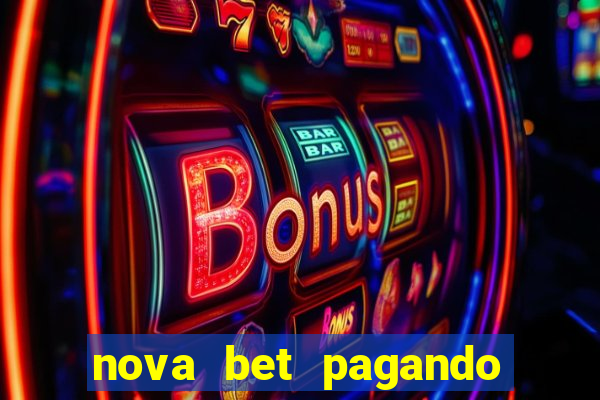 nova bet pagando no cadastro